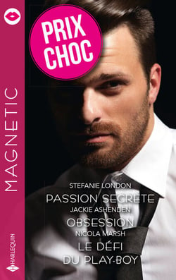 Passion secrète - Obsession - Le défi du play-boy - Prix choc Magnetic