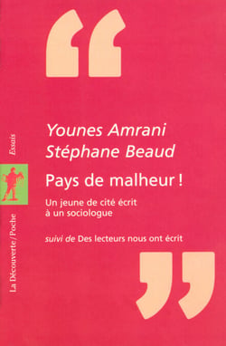 Pays de malheur ! - Un jeune de cité écrit à un sociologue suivi de Des lecteurs nous ont écrit