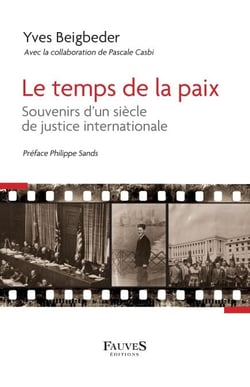 Le temps de la paix - Souvenirs d'un siècle de justice internationale