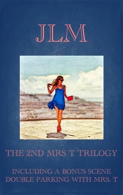 The 2nd Mrs. T Trilogy: Including A Bonus Scene: Double Parking With Mrs. T - Mrs. T - An American Woman: Short Erotic Stories, #8