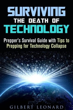 Surviving the Death of Technology: Prepper's Survival Guide with Tips to Prepping for Technology Collapse - Off the Grid Living Hacks