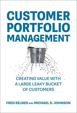 Customer Portfolio Management - Creating Value with a Large Leaky Bucket of Customers