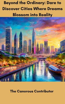 Beyond the Ordinary Dare to Discover Cities Where Dreams Blossom into Reality - Travel with a Twist: History &amp; Tech Collide, #1