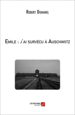 Emile : j'ai survécu à Auschwiitz