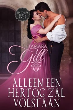 Alleen een Hertog Zal Volstaan - Een Schurk Huwen, #2