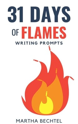 31 Days of Flames (Writing Prompts) - 31 Days of Writing Prompts, #20