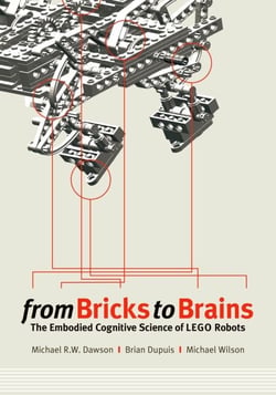 From Bricks to Brains - The Embodied Cognitive Science of Lego Robots