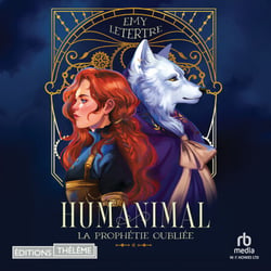 La Prophétie oubliée - Humanimal T2 - Humanimal T2