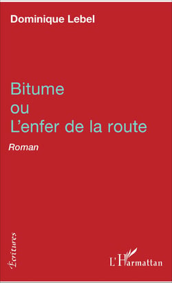 Bitume ou l'enfer de la route - Roman
