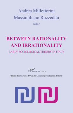 Between rationality and irrationality - Early sociological theory in Italy
