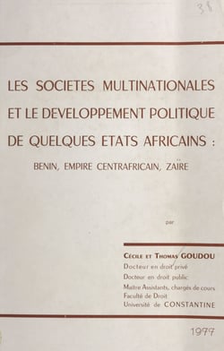 Les sociétés multinationales et le développement politique de quelques États africains - Benin, Empire centrafricain, Zaïre