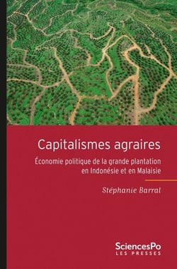 Capitalismes agraires - Économie politique de la grande plantation en Indonésie et e