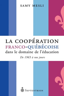 La Coopération franco-québécoise dans le domaine de l'éducation - De 1965 à nos jours