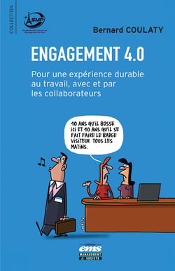 Engagement 4.0 - Pour une expérience durable au travail, avec et par les collaborateurs