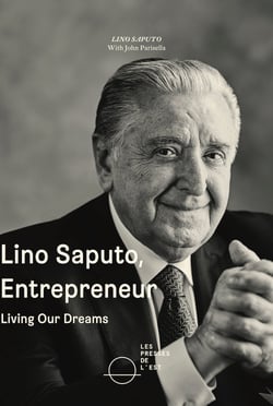 Lino Saputo, Entrepreneur - Living our dreams