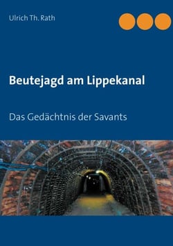 Beutejagd am Lippekanal - Das Gedächtnis der Savants