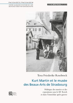 Kurt Martin et le musée des Beaux-Arts de Strasbourg - Politique des musées et des expositions sous le IIIe Reich et dans l’immédiat après-guerre