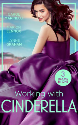Working With Cinderella - Beholden to the Throne (Empire of the Sands) / Cinderella: Hired by the Prince / The Dimitrakos Proposition