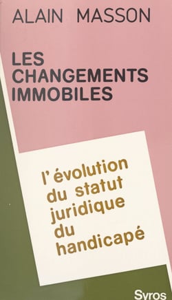 Les changements immobiles - L'évolution du statut juridique du handicapé