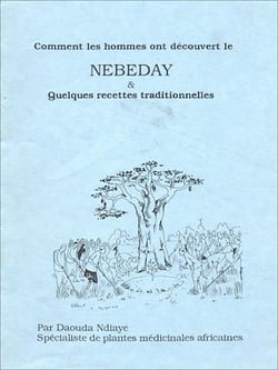 Comment les hommes ont découvert le Nebedaye &amp; quelques recettes traditionnelles
