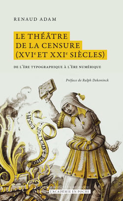 Le théâtre de la censure (XVIe et XXIe siècles) - De l’ère typographique à l’ère numérique