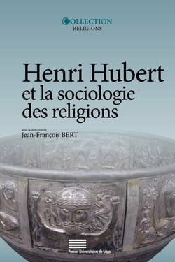 Henri Hubert et la sociologie des religions - Sacré, Temps, Héros, Magie