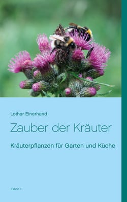 Zauber der Kräuter - Kräuterpflanzen für Garten und Küche