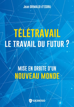 Télétravail, le travail du futur ? - Mise en orbite d'un Nouveau Monde