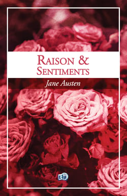 Raison et sentiments - Les deux manières d'aimer