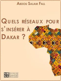 Quels réseaux pour s'insérer à Dakar ? - L'expérience des migrants du Siin