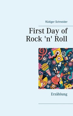 First Day of Rock 'n' Roll - Erzählung
