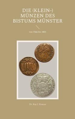 Die (Klein-) Münzen des Bistums Münster - von 1566 bis 1801