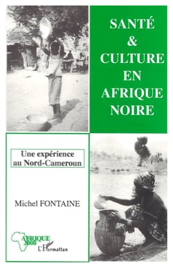 Santé et culture en Afrique Noire - Une expérience au Nord-Cameroun