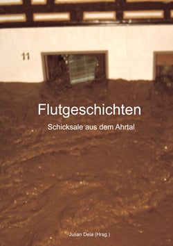 Flutgeschichten - Schicksale aus dem Ahrtal