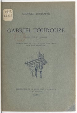 Gabriel Toudouze, architecte et graveur - Ouvrage orné de vingt planches hors texte et de quatre héliogravures