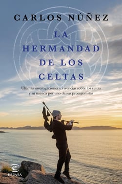 La hermandad de los celtas - Últimas investigaciones y vivencias sobre los celtas y su música por uno de sus protagonistas