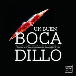 Un buen bocadillo - Los mejores bocadillos del mundo: recetas alternativas, sabrosas y originales de los mejores chefs de España para preparar en casa