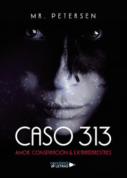 Caso 313 Amor, Conspiración &amp; Extraterrestres