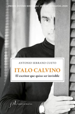 Italo Calvino. El escritor que quiso ser invisible - Premio Antonio Domínguez Ortiz de Biografías 2020