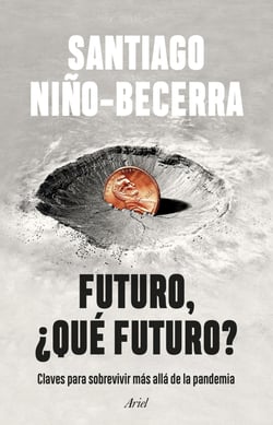 Futuro, ¿qué futuro? - Claves para sobrevivir más allá de la pandemia