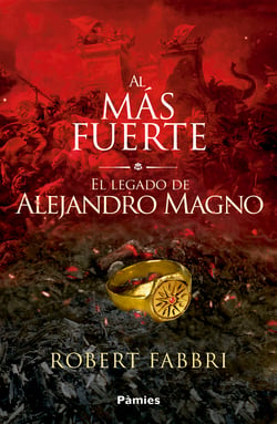 Al más fuerte - El legado de Alejandro Magno