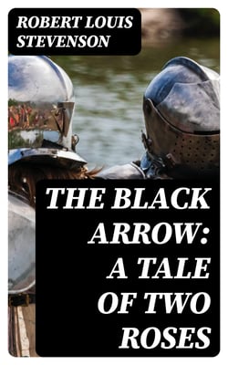The Black Arrow: A Tale of Two Roses