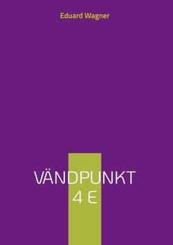 Vändpunkt 4 E - ller min synvinkel