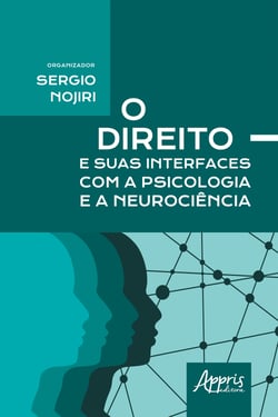 O Direito e Suas Interfaces com a Psicologia e a Neurociência
