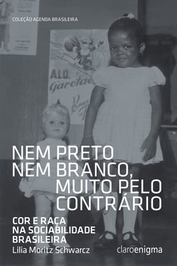 Nem preto nem branco, muito pelo contrário - Cor e raça na sociabilidade brasileira