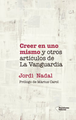 Creer en uno mismo y otros artículos de La Vanguardia