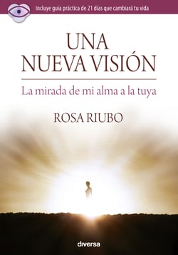 Una nueva visión - La mirada de mi alma a la tuya
