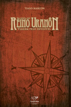 Em busca do Reino de Uranôn - Viagem pelo invisível