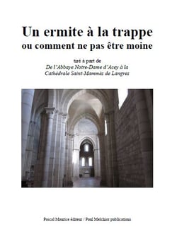 Un ermite à la trappe - ou comment ne pas être moine