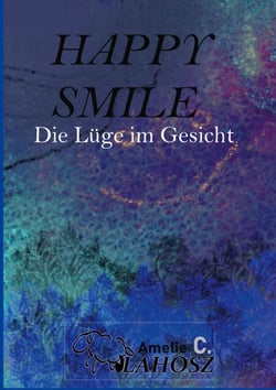 Happy Smile - Die Lüge im Gesicht